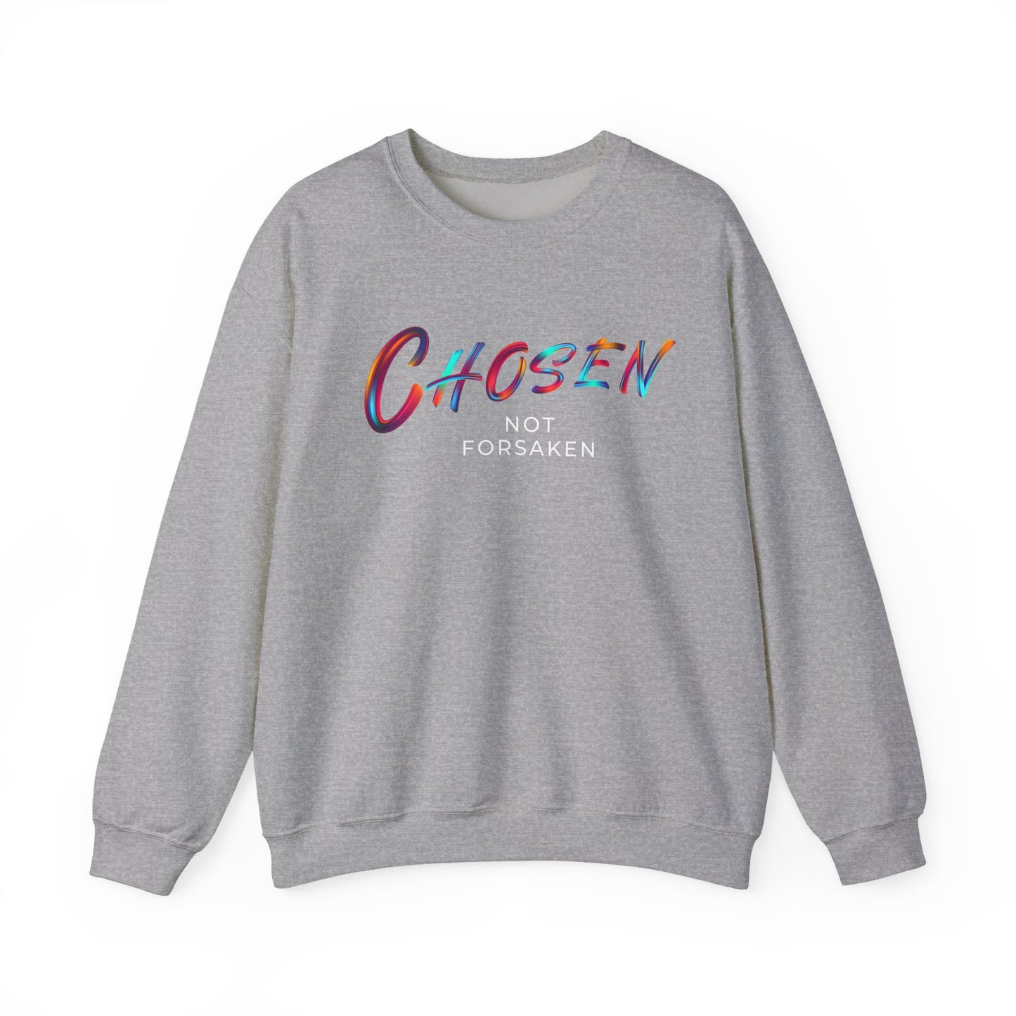 Chosen, Not Forsaken Crewneck Sweatshirt