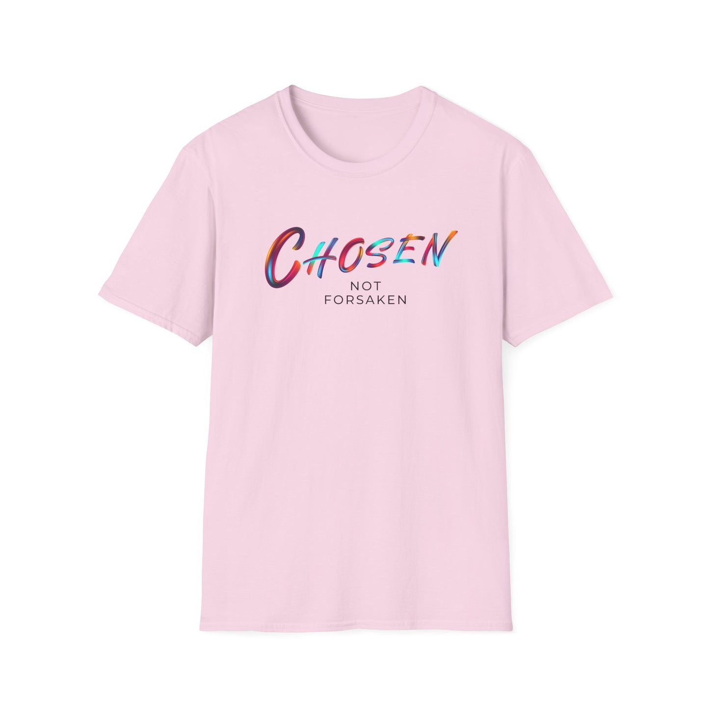 Chosen Not Forsaken Unisex T-Shirt