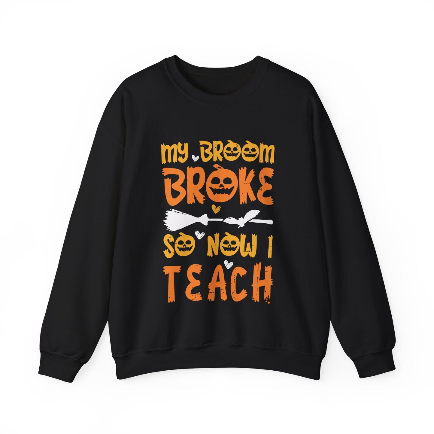 My Broom Broke Halloween Teacher Sweatshirt