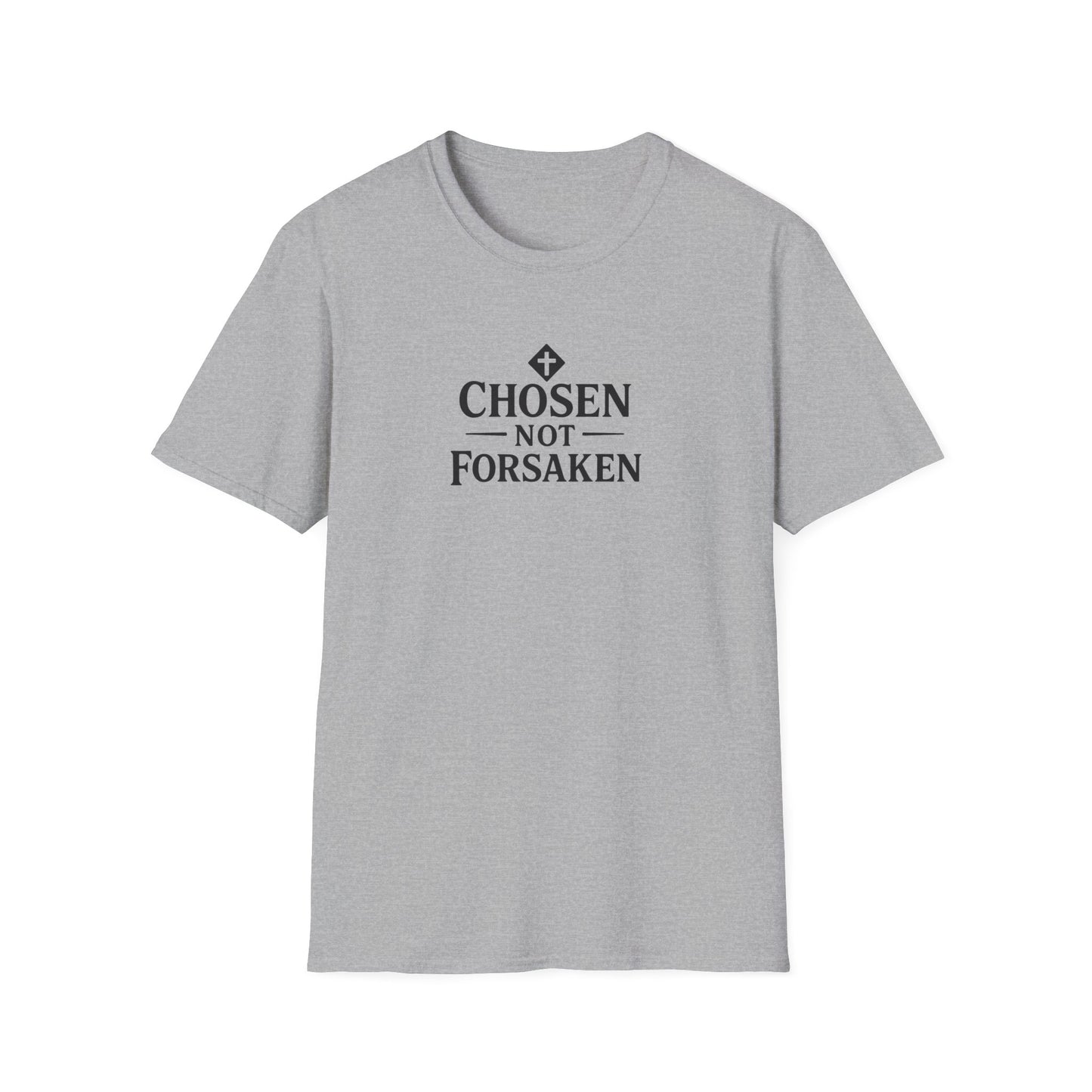 Chosen, Not Forsaken T-Shirt