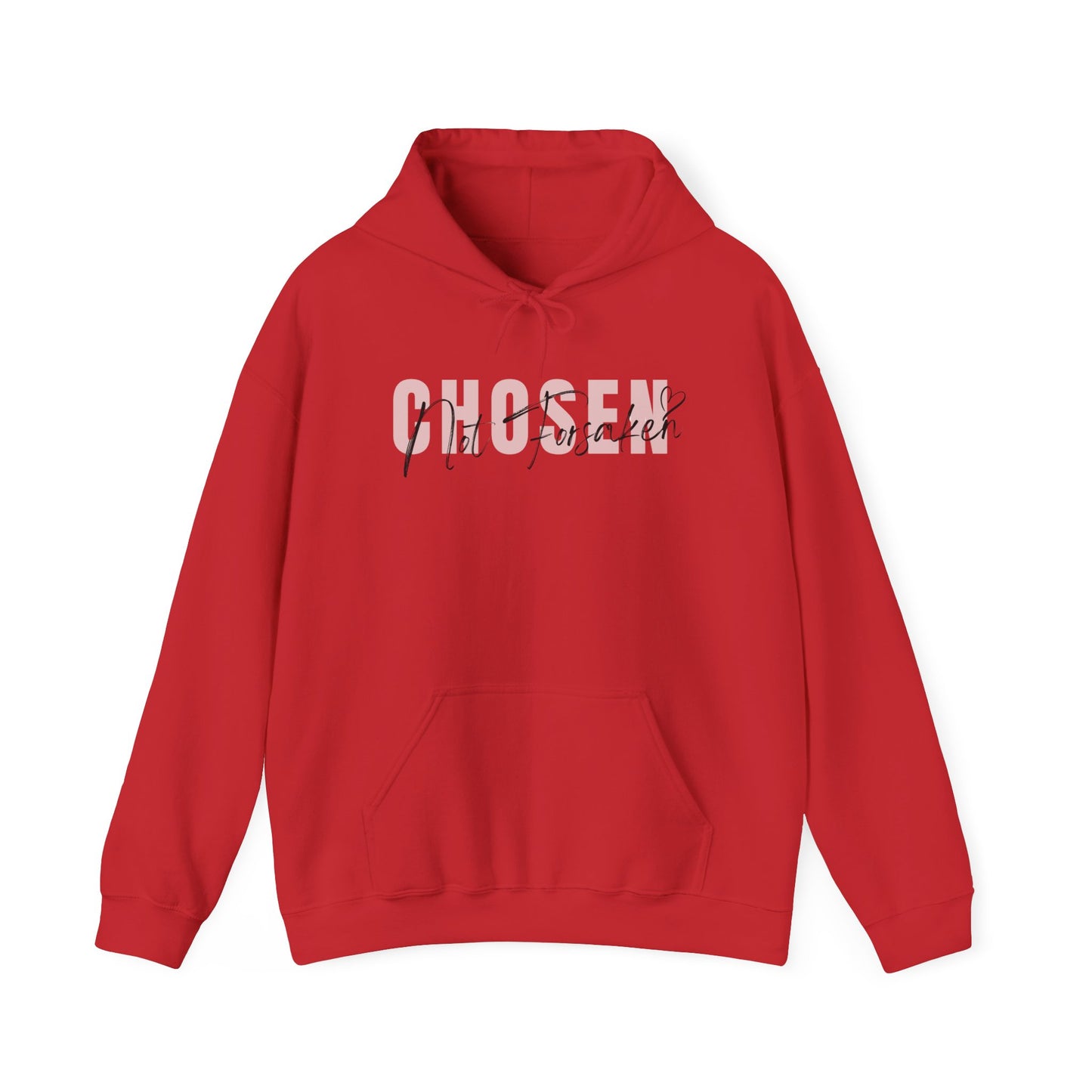Chosen, Not Forsaken Hoodie