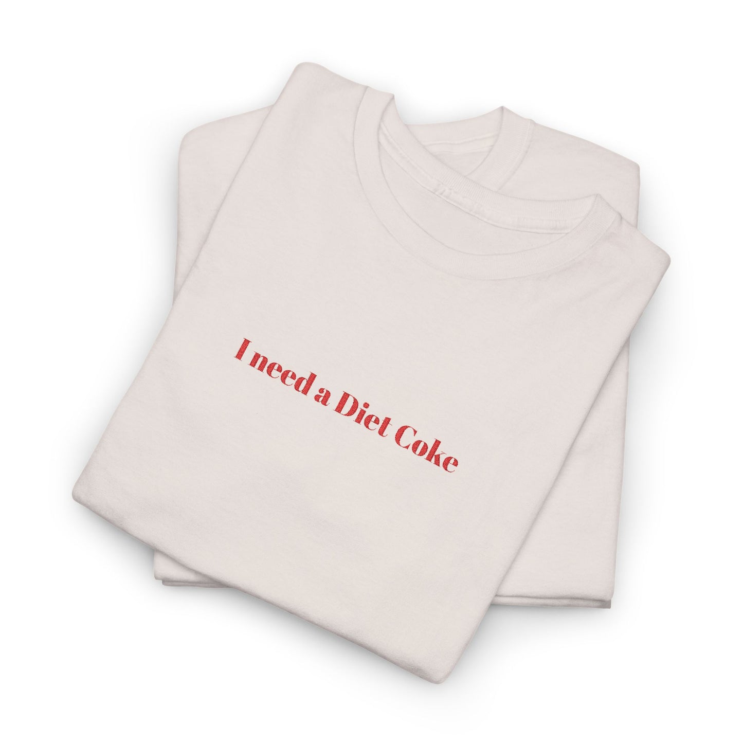 Customizable I Need a "_____" Embroidered Cotton Tee