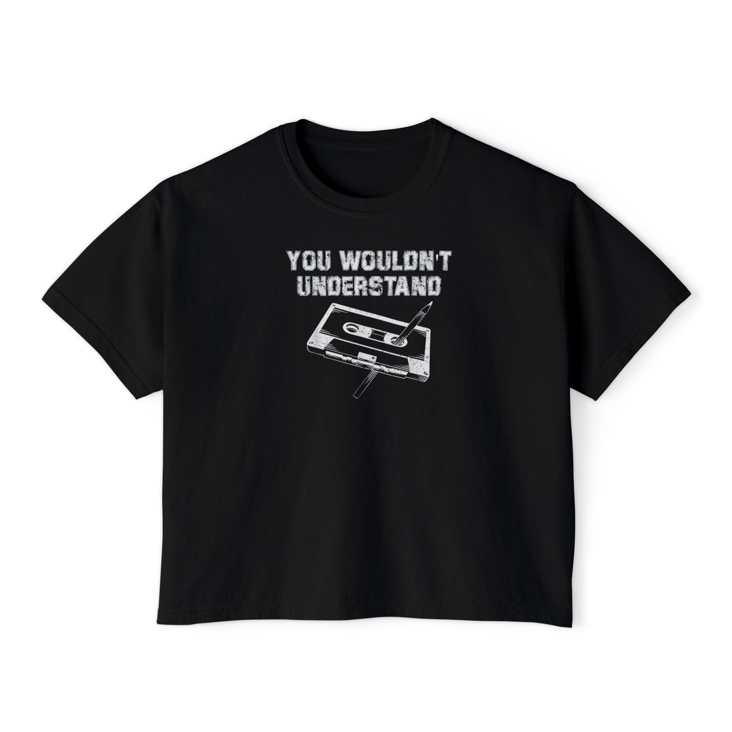 You Wouldn't Understand Women's Boxy Tee