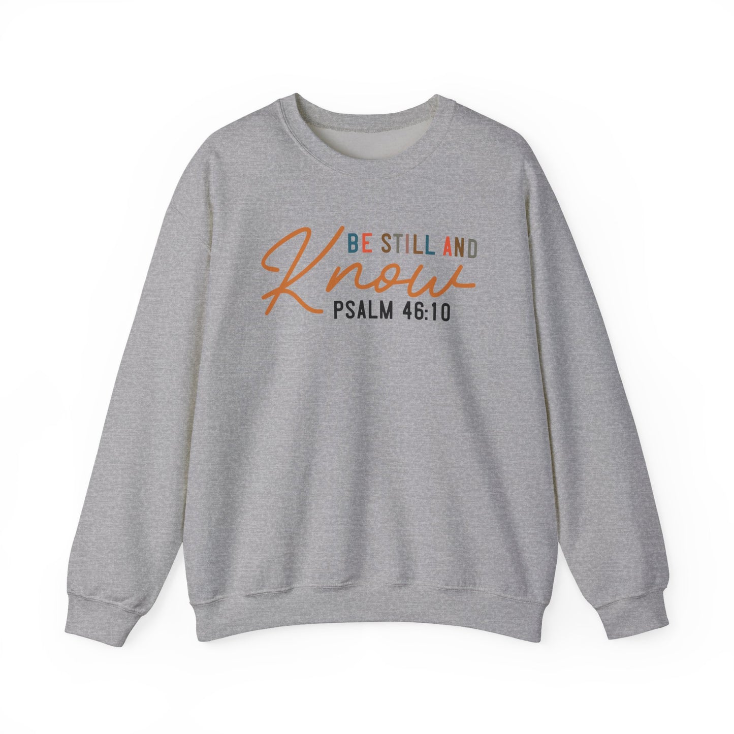 Be Still and Know Crewneck Sweatshirt