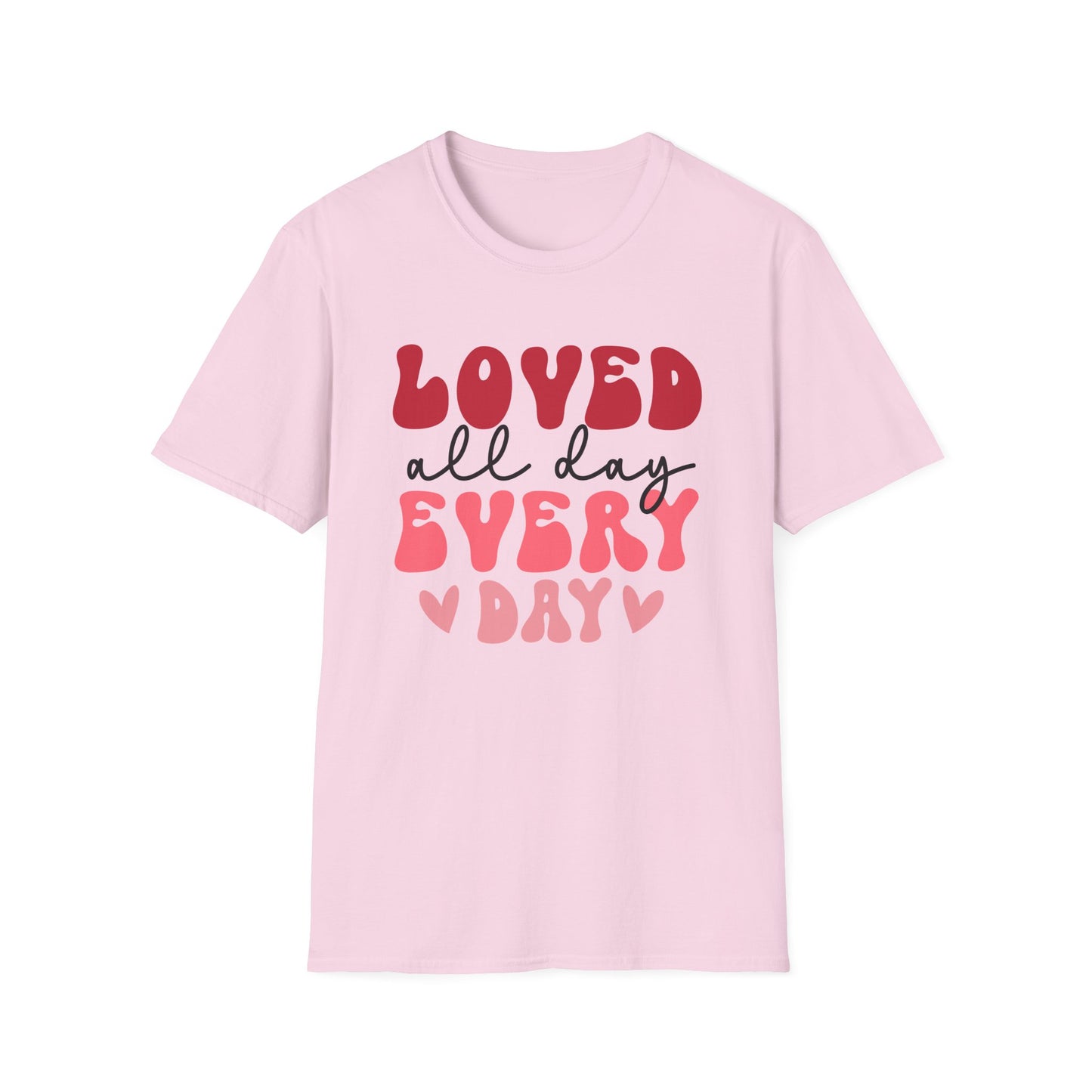 Loved All Day Every Day T-Shirt