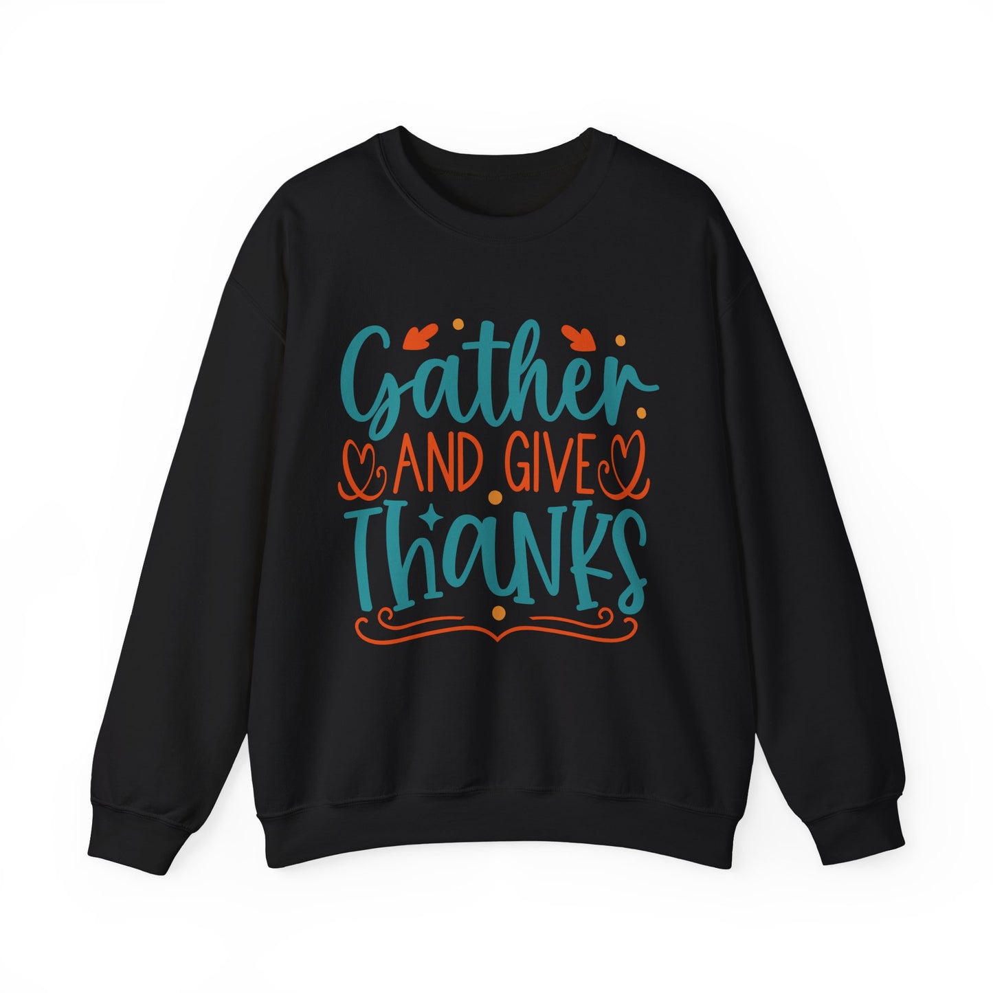 Gather and Give Thanks Crewneck Sweatshirt