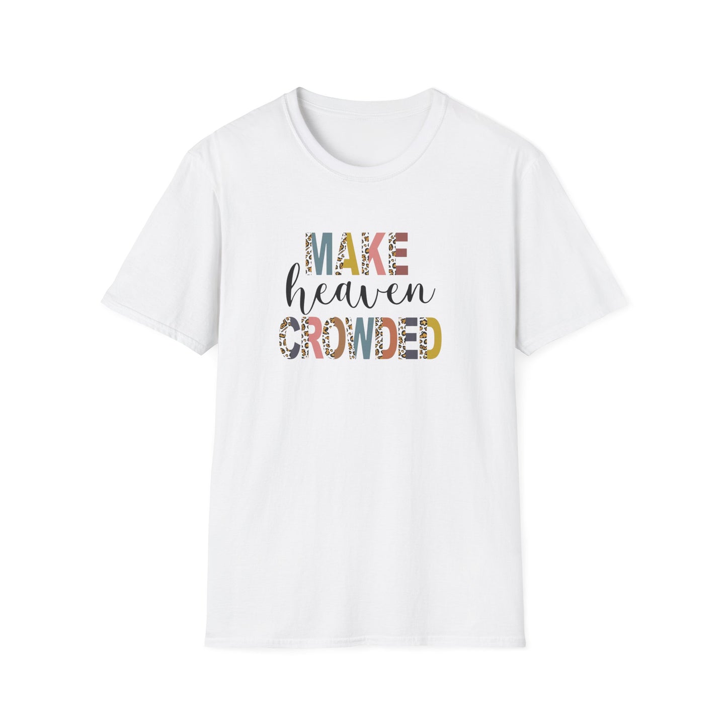 Make Heaven Crowded Unisex Softstyle T-Shirt
