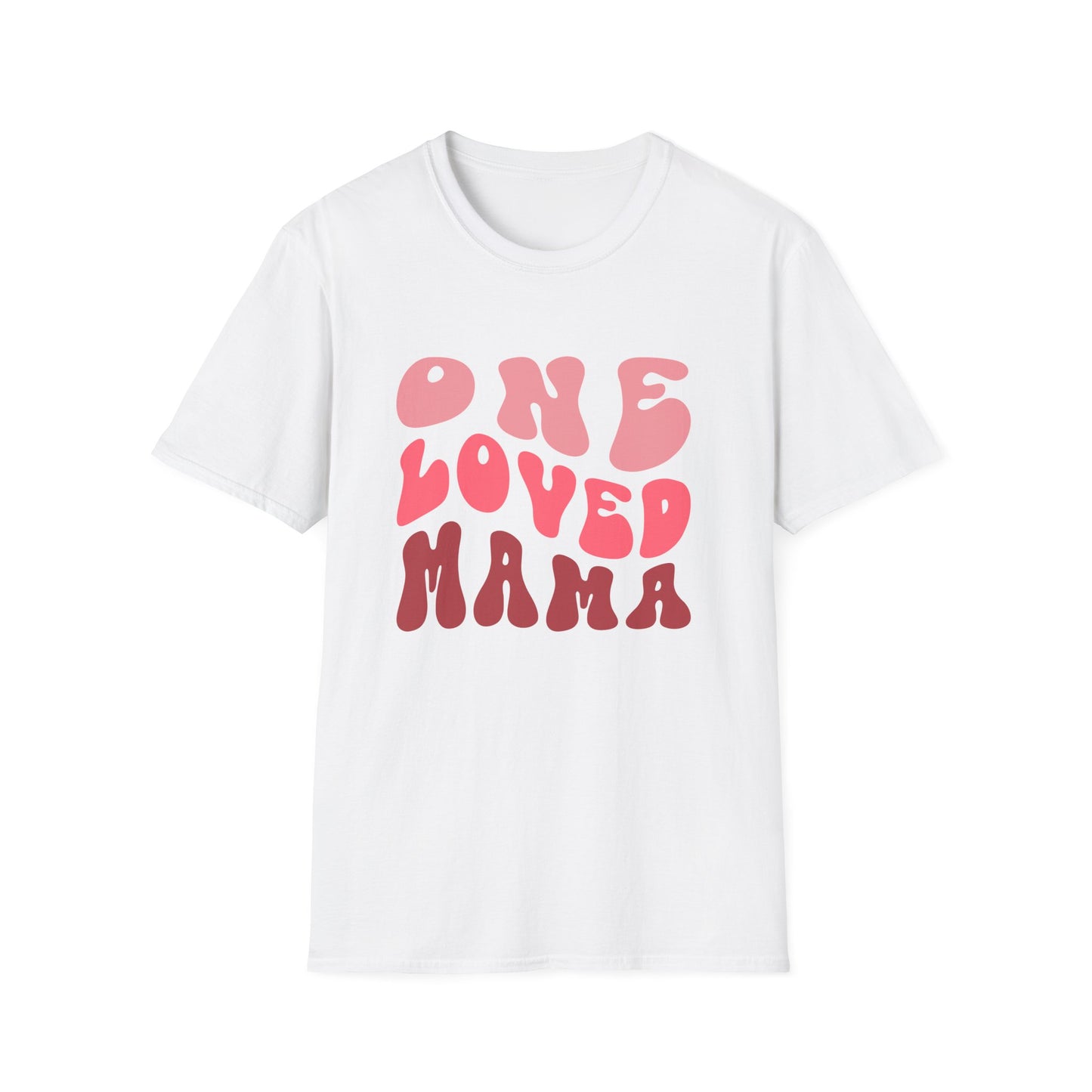 One Loved Mama T-Shirt