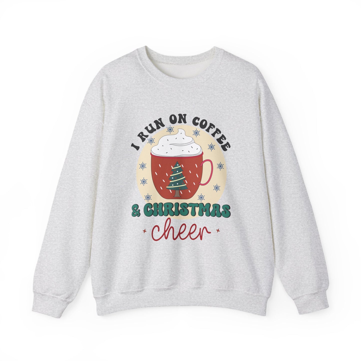 "I Run on Coffee & Christmas Cheer" Cozy Holiday Crewneck
