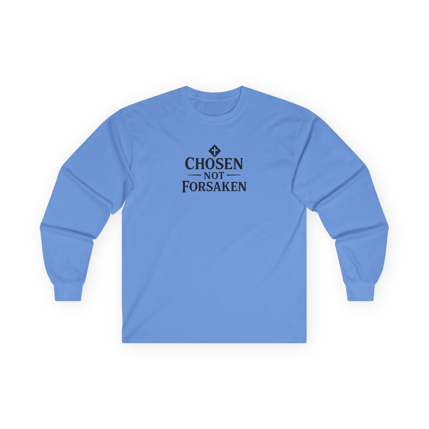 Chosen Not Forsaken Long Sleeve Tee