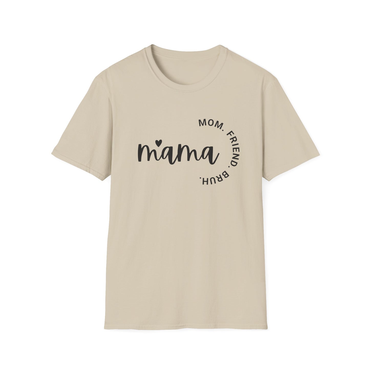 Mama, Mom, Friend, Bruh, Tshirt