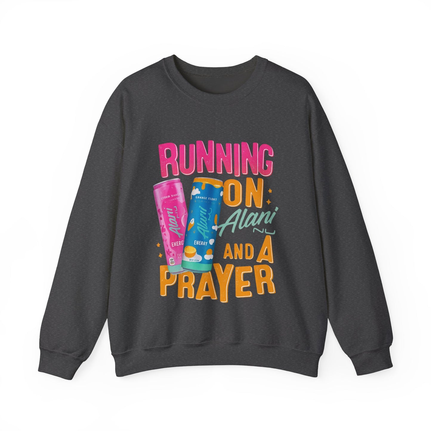 Running on Alani and a Prayer Crewneck Sweatshirt