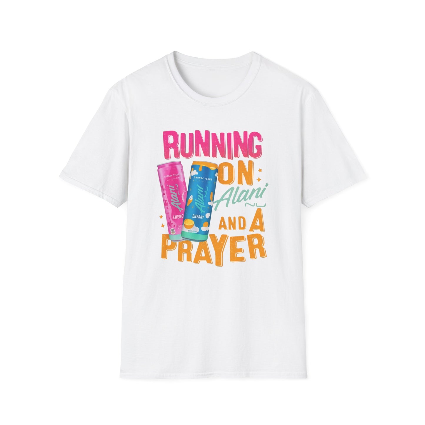 Running on Alani and a Prayer T-Shirt