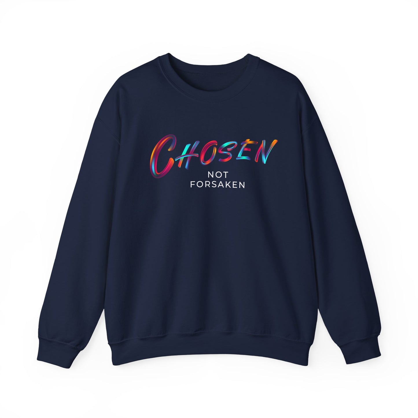Chosen, Not Forsaken Crewneck Sweatshirt