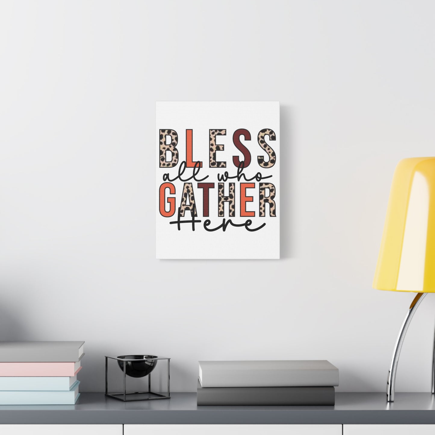 Bless all who gather here Canvas