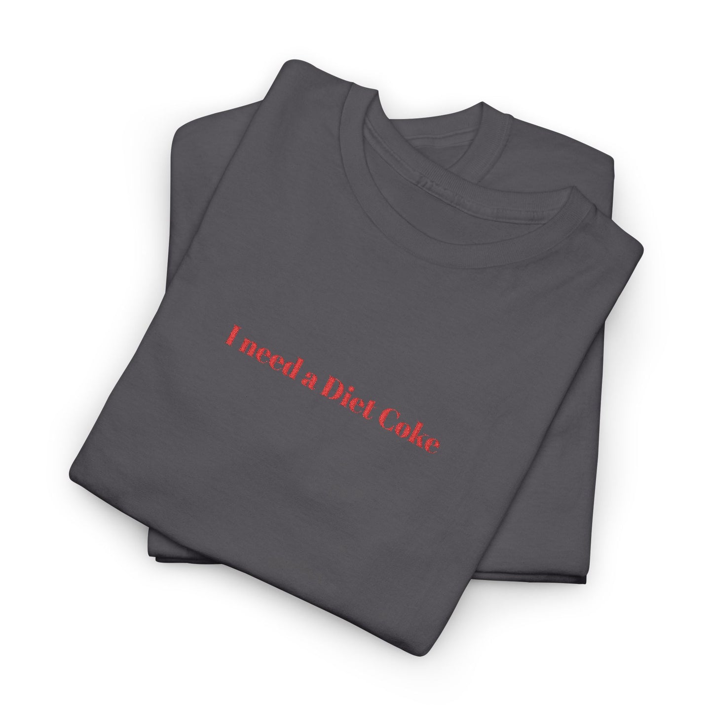 Customizable I Need a "_____" Embroidered Cotton Tee