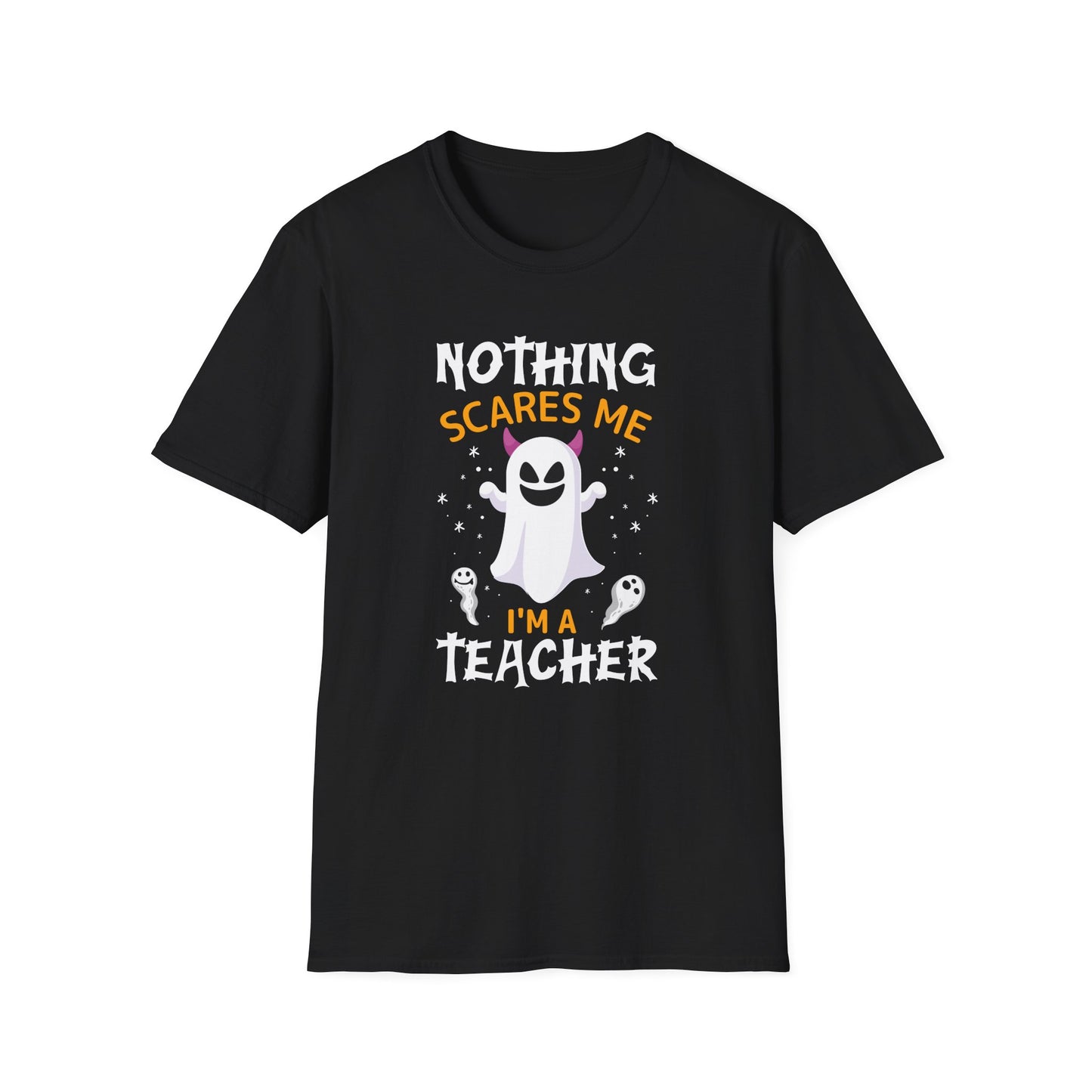 Nothing Scares Me, I'm a Teacher T-Shirt