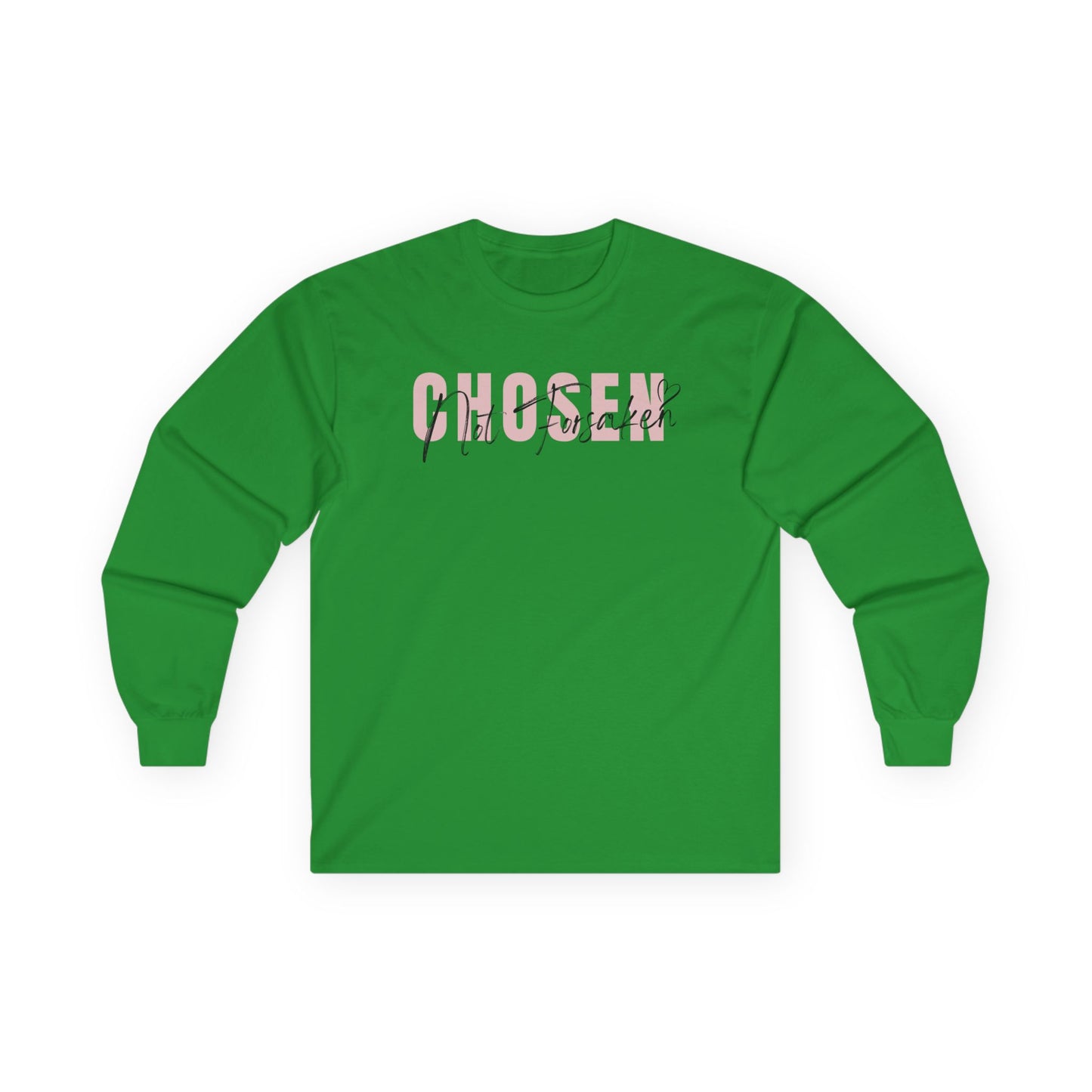 Chosen, Not Forsaken Unisex Long Sleeve Tee