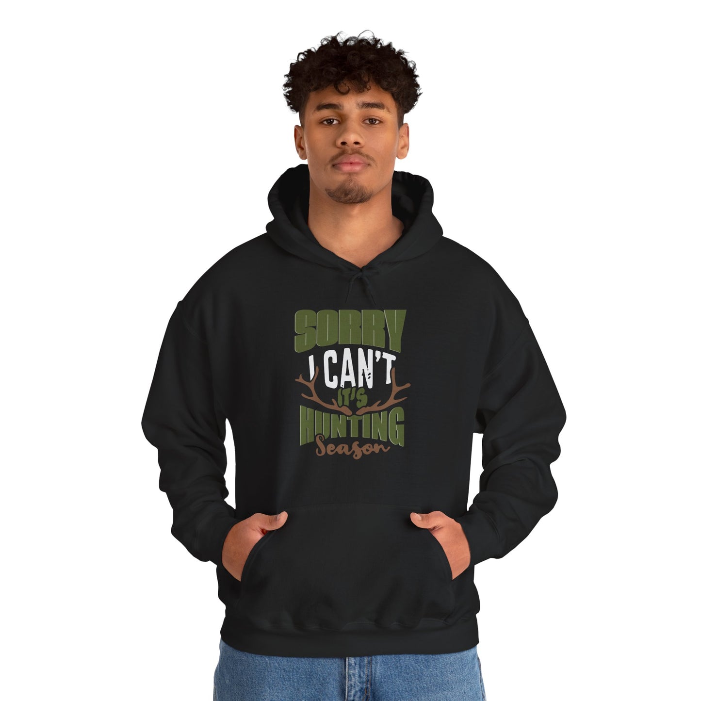 Sorry I Can't, It's Hunting Season Sweatshirt