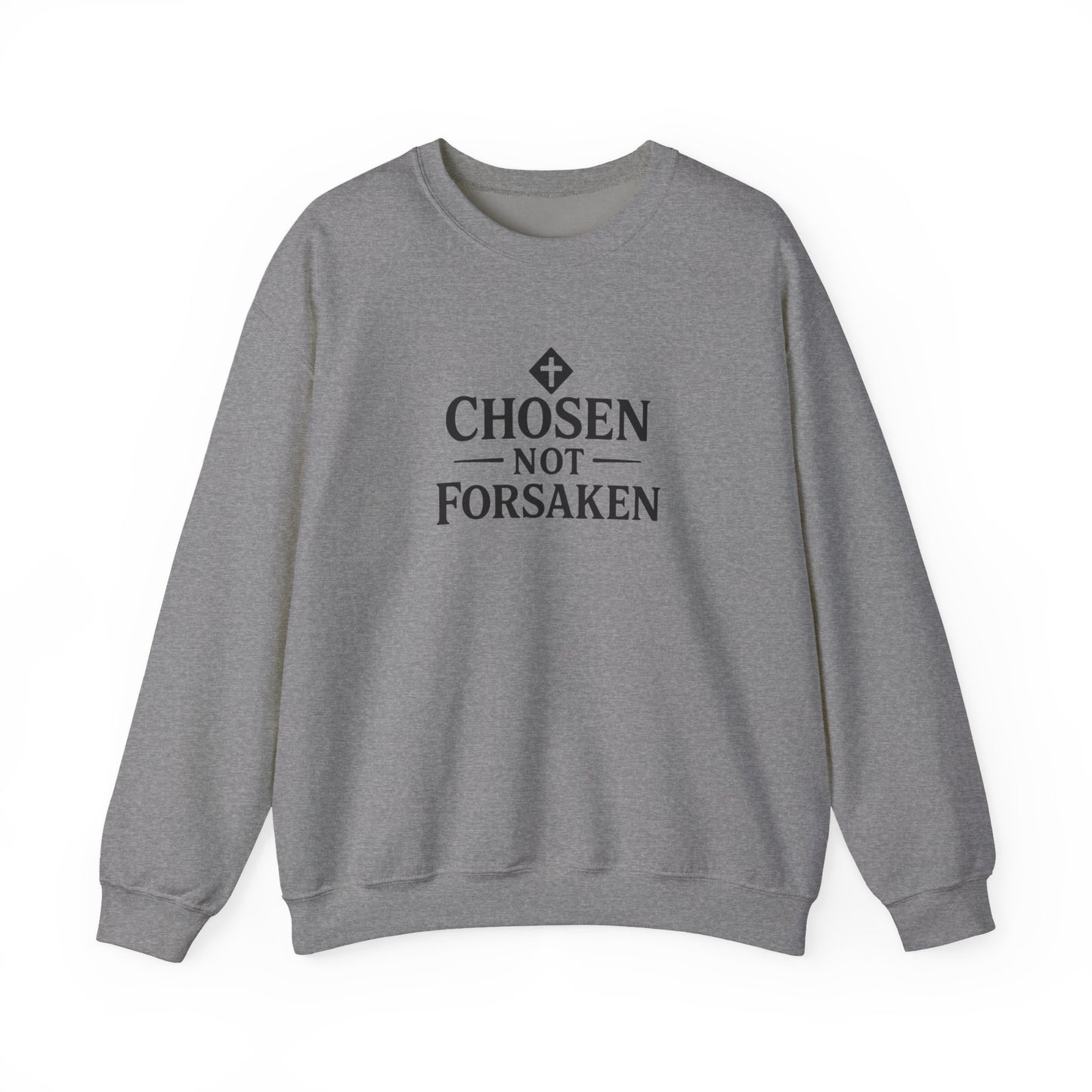 Chosen Not Forsaken Crewneck Sweatshirt