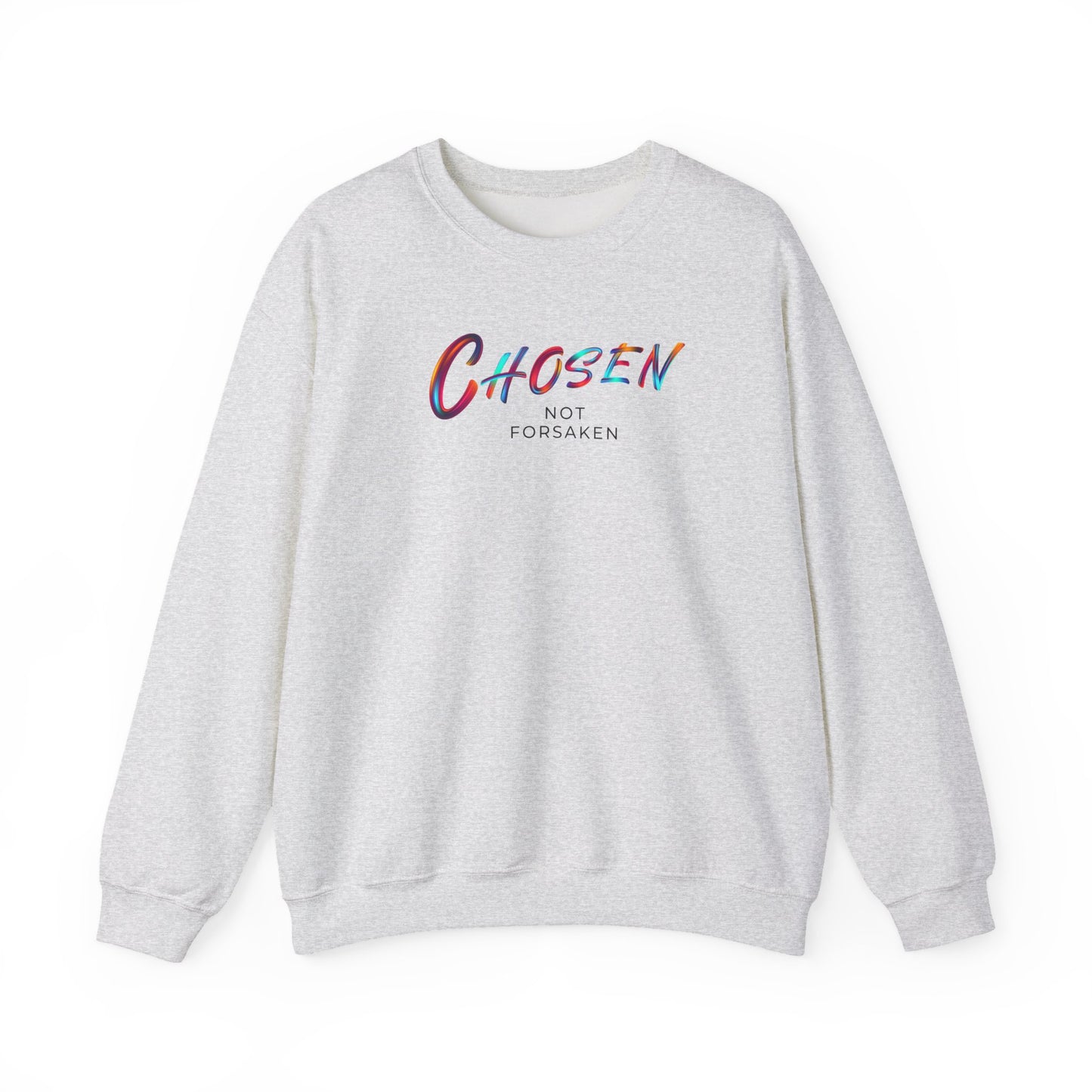 Chosen Not Forsaken Sweatshirt, Inspirational Crewneck, Faith-Based Apparel, Comfortable Unisex Sweatshirt, Perfect Gift for Believers