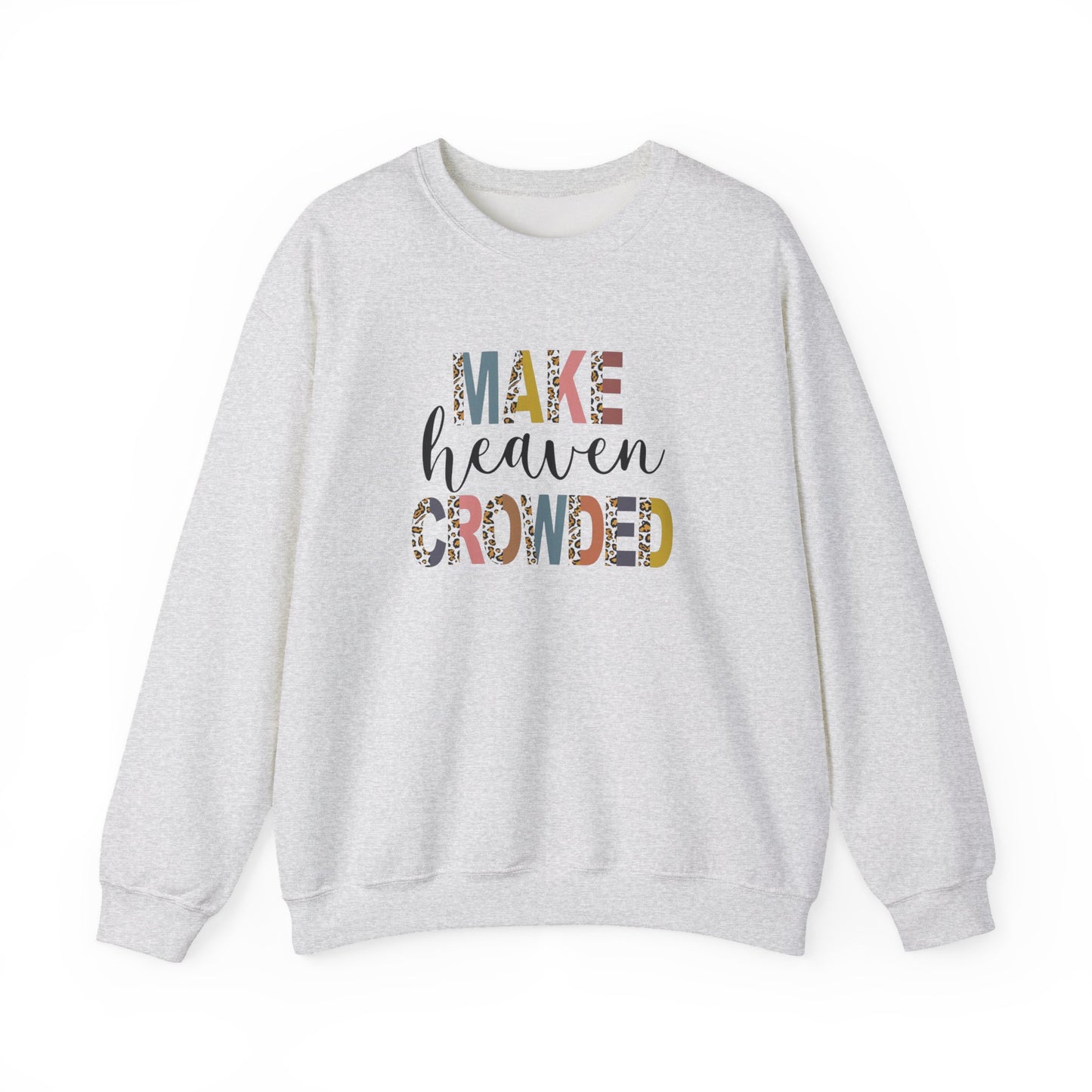 Make Heaven Crowded Crewneck Sweatshirt