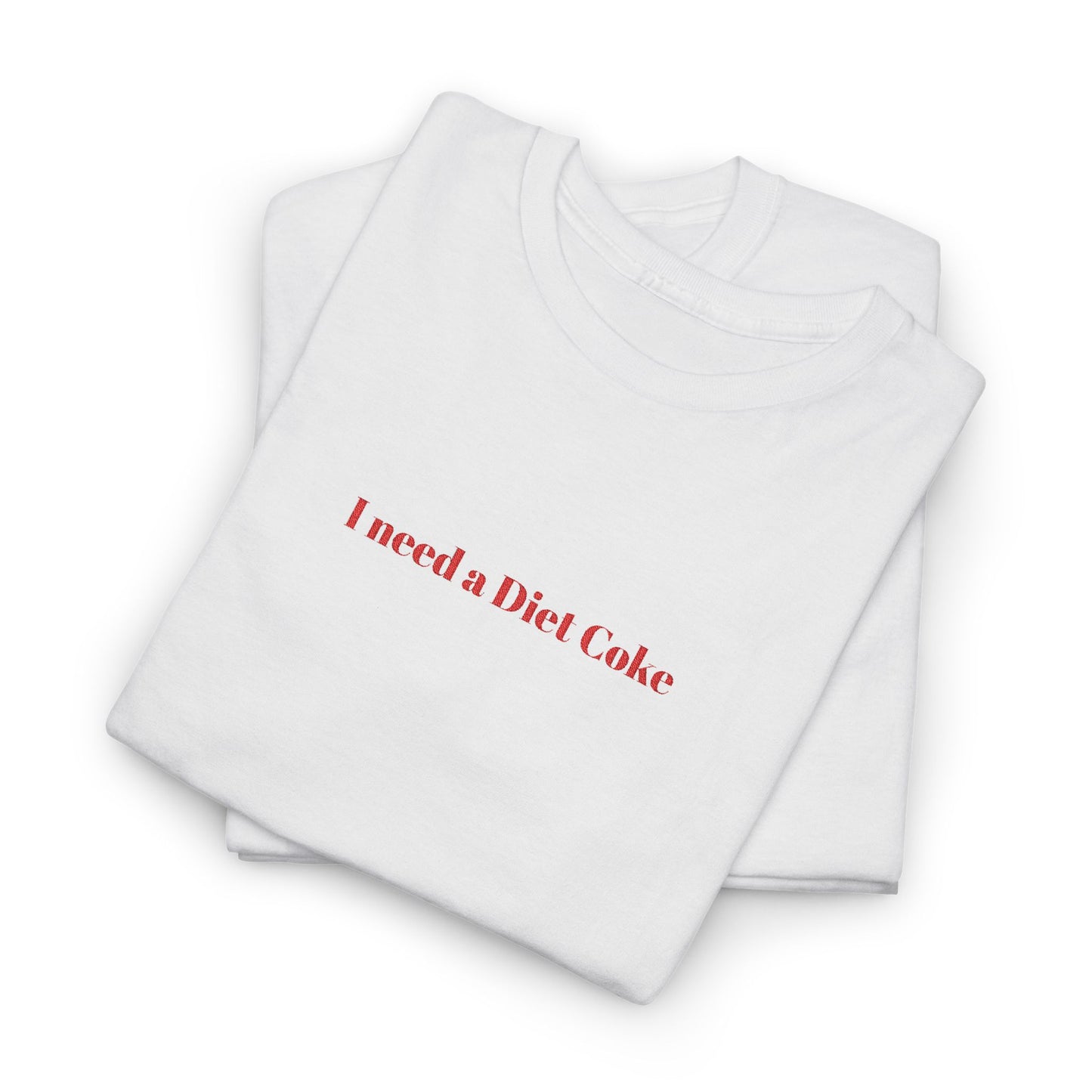 Customizable I Need a "_____" Embroidered Cotton Tee