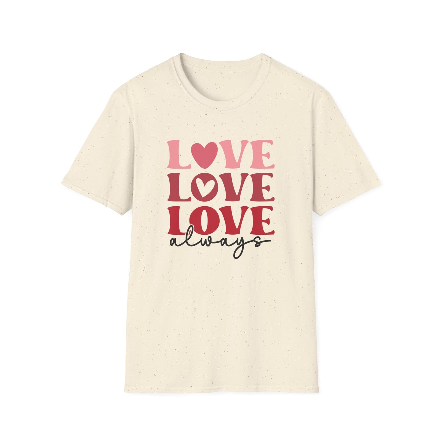 Love Love Love Always T-Shirt