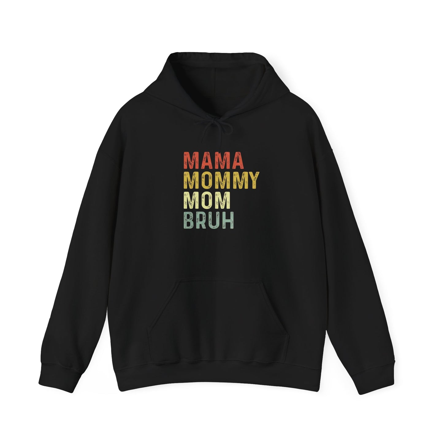 Mama Mommy Mom Bruh Hoodie