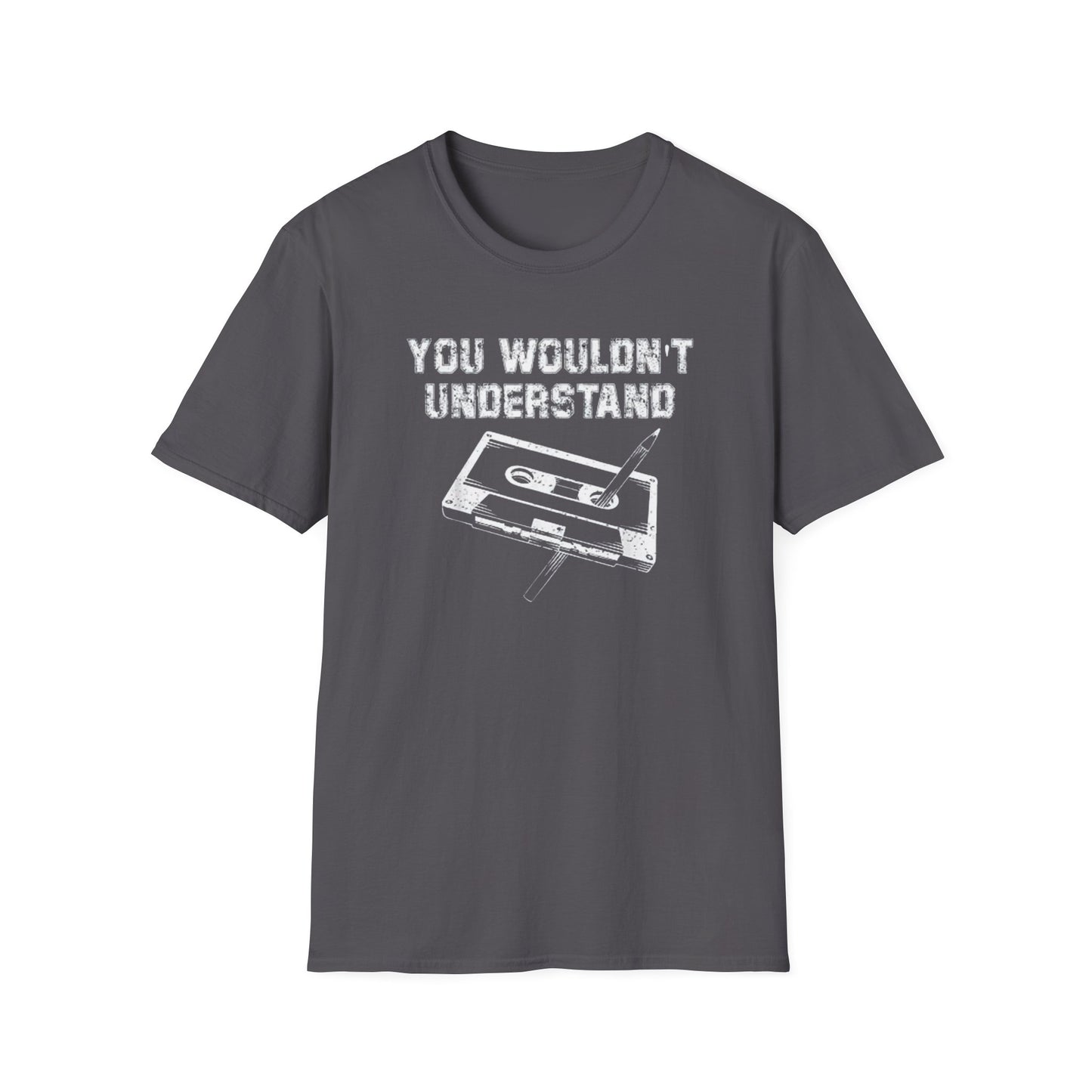 You Wouldn't Understand Graphic T-Shirt