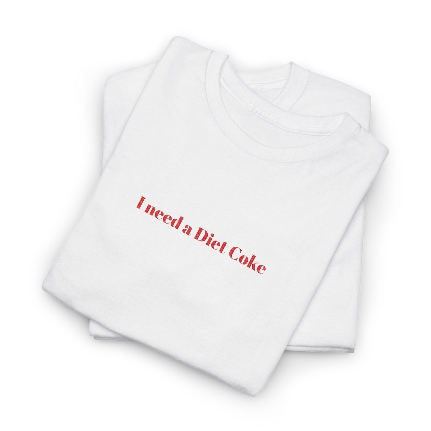 Customizable I Need a "_____" Embroidered Cotton Tee
