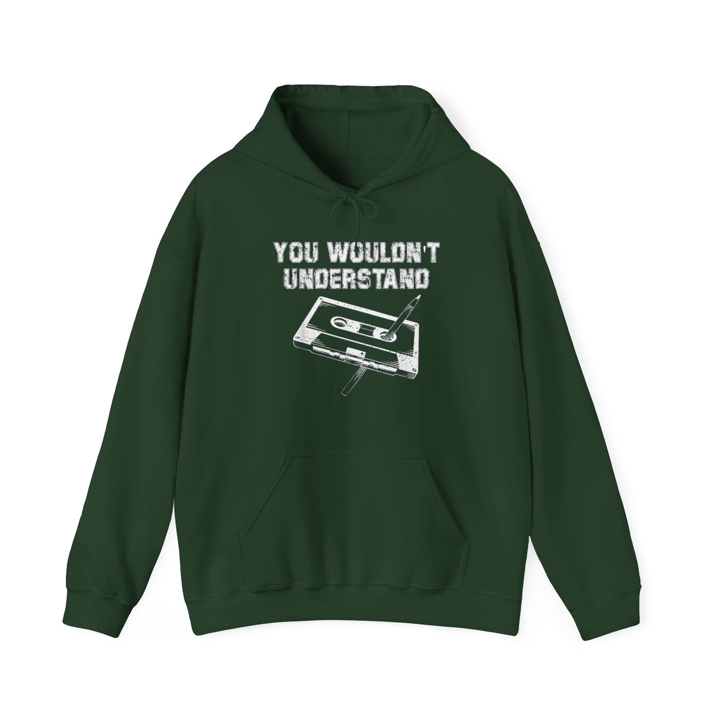 You Wouldn't Understand Hoodie