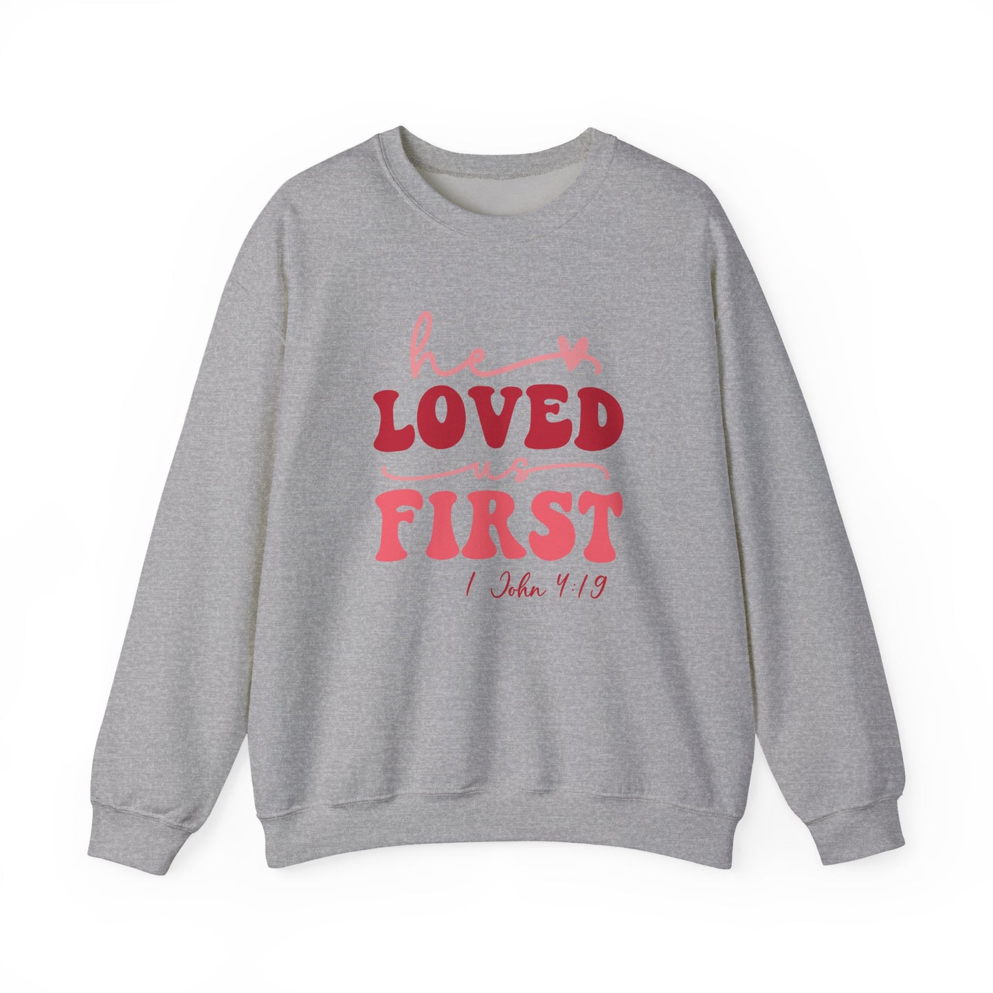 "He Loved Us First" Crewneck Sweatshirt