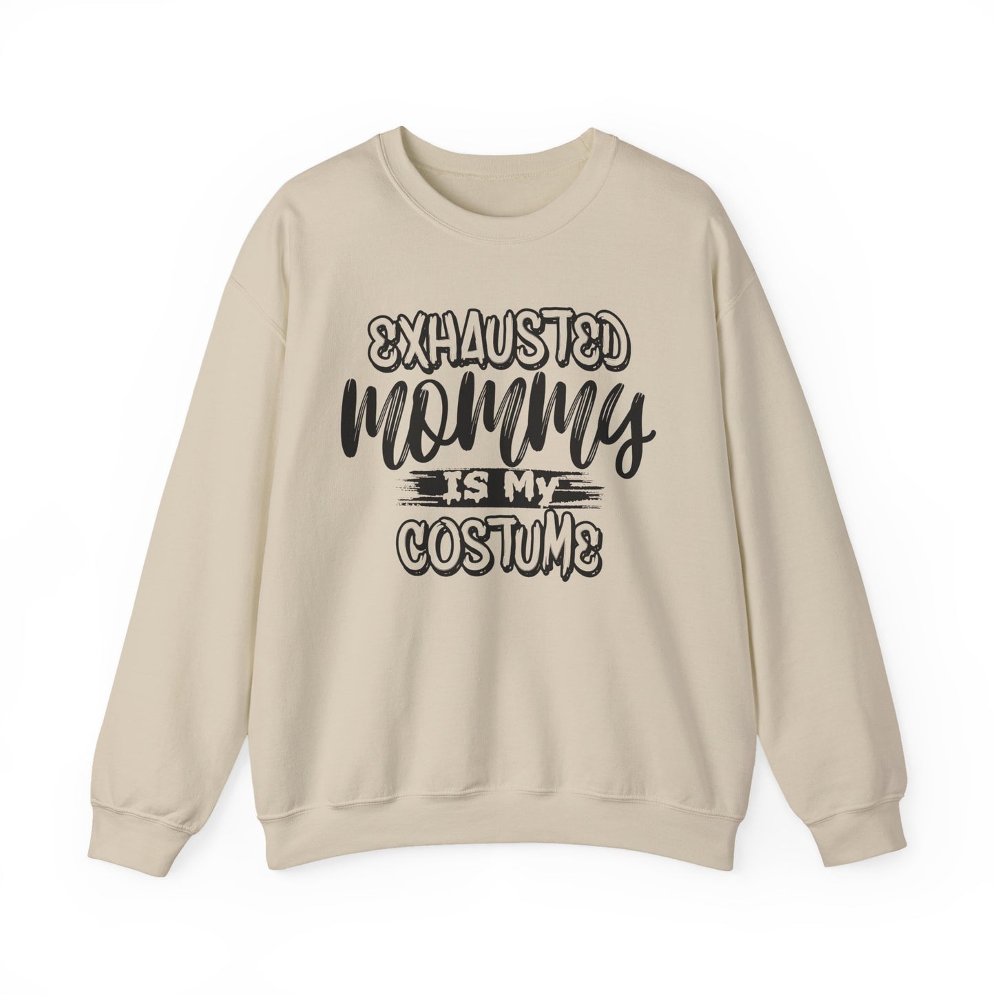 Exhausted Mommy Is My Costume Crewneck Sweatshirt