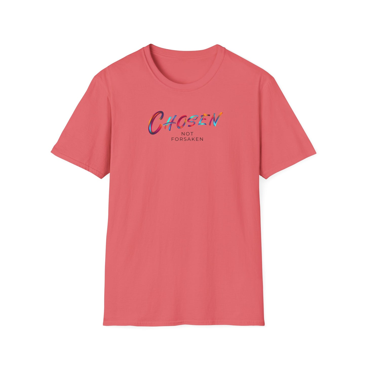 Chosen Not Forsaken Unisex T-Shirt