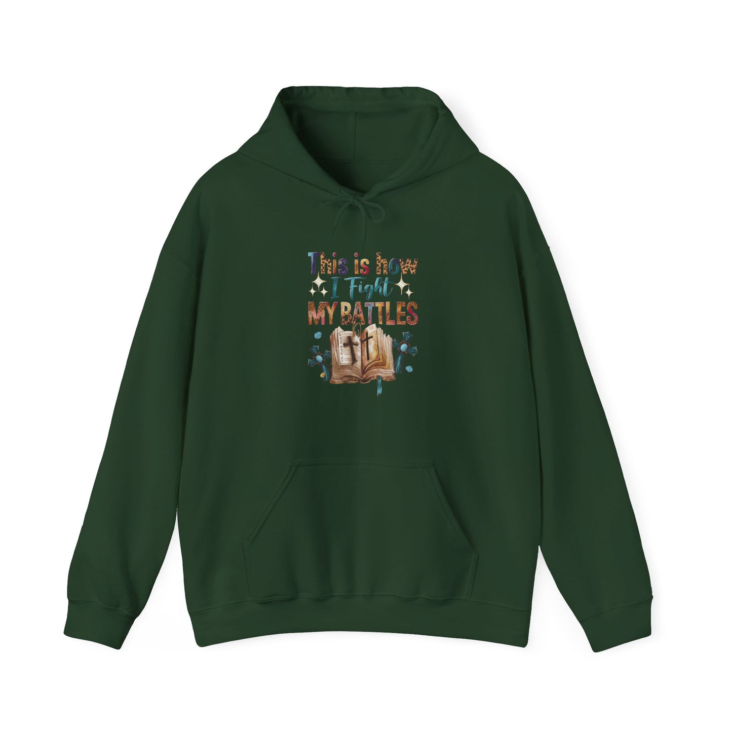 How I Fight My Battles  Hoodie