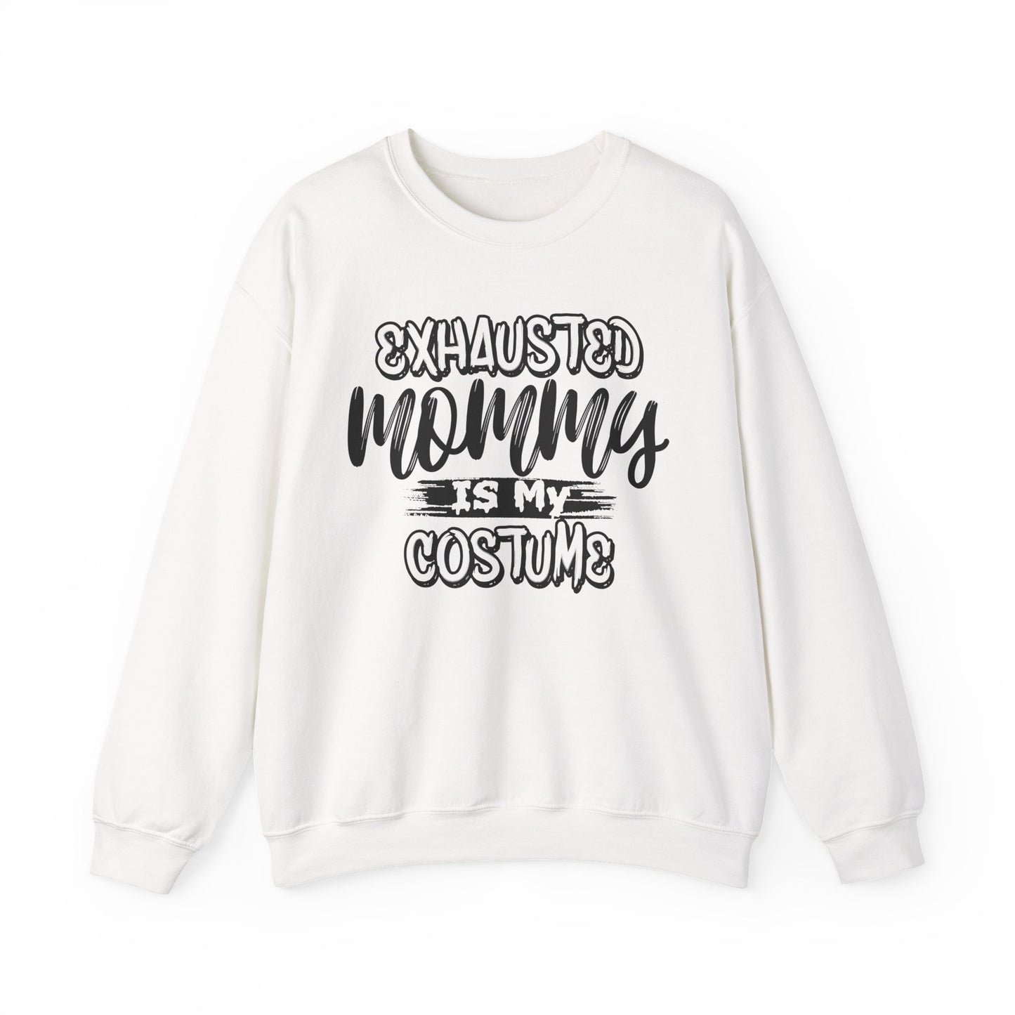 Exhausted Mommy Is My Costume Crewneck Sweatshirt