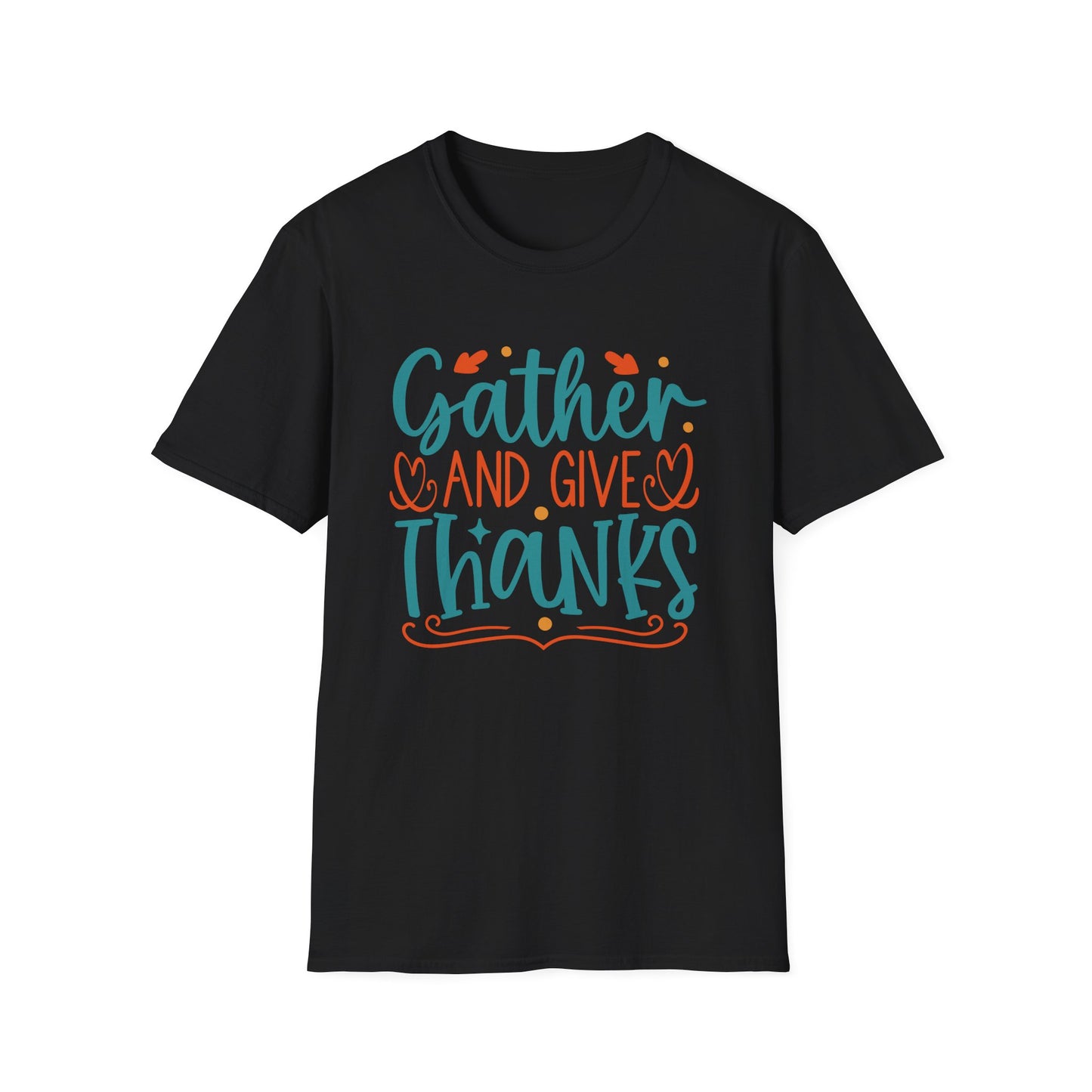 Gather and Give Thanks Unisex T-Shirt