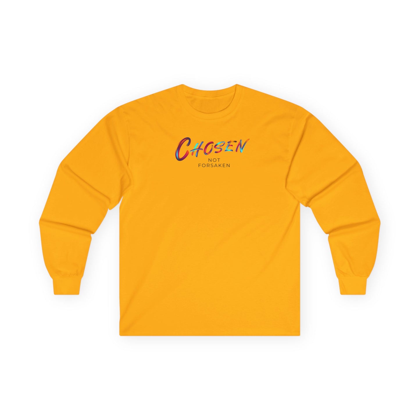 Chosen, Not Forsaken Unisex Long Sleeve Tee
