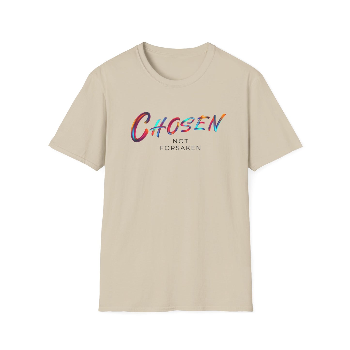 Chosen Not Forsaken Unisex T-Shirt