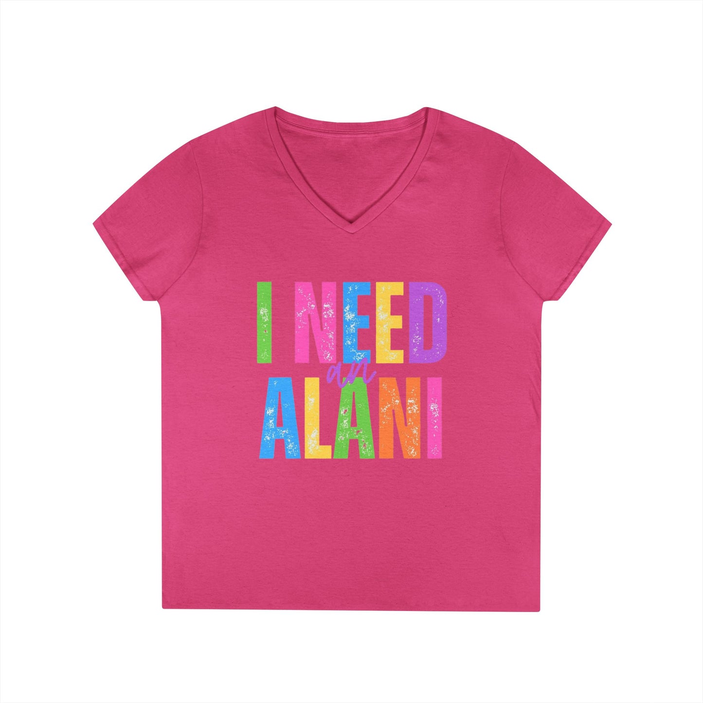 I Need An Alani V-Neck T-Shirt