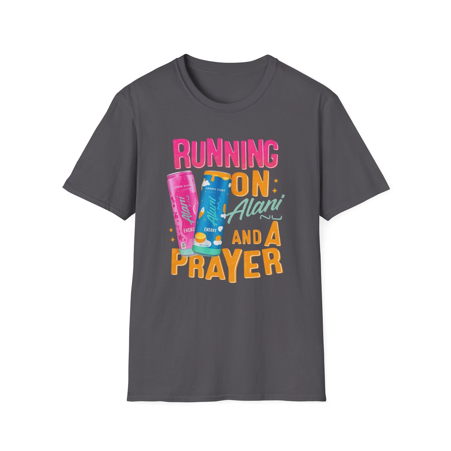 Running on Alani and a Prayer T-Shirt