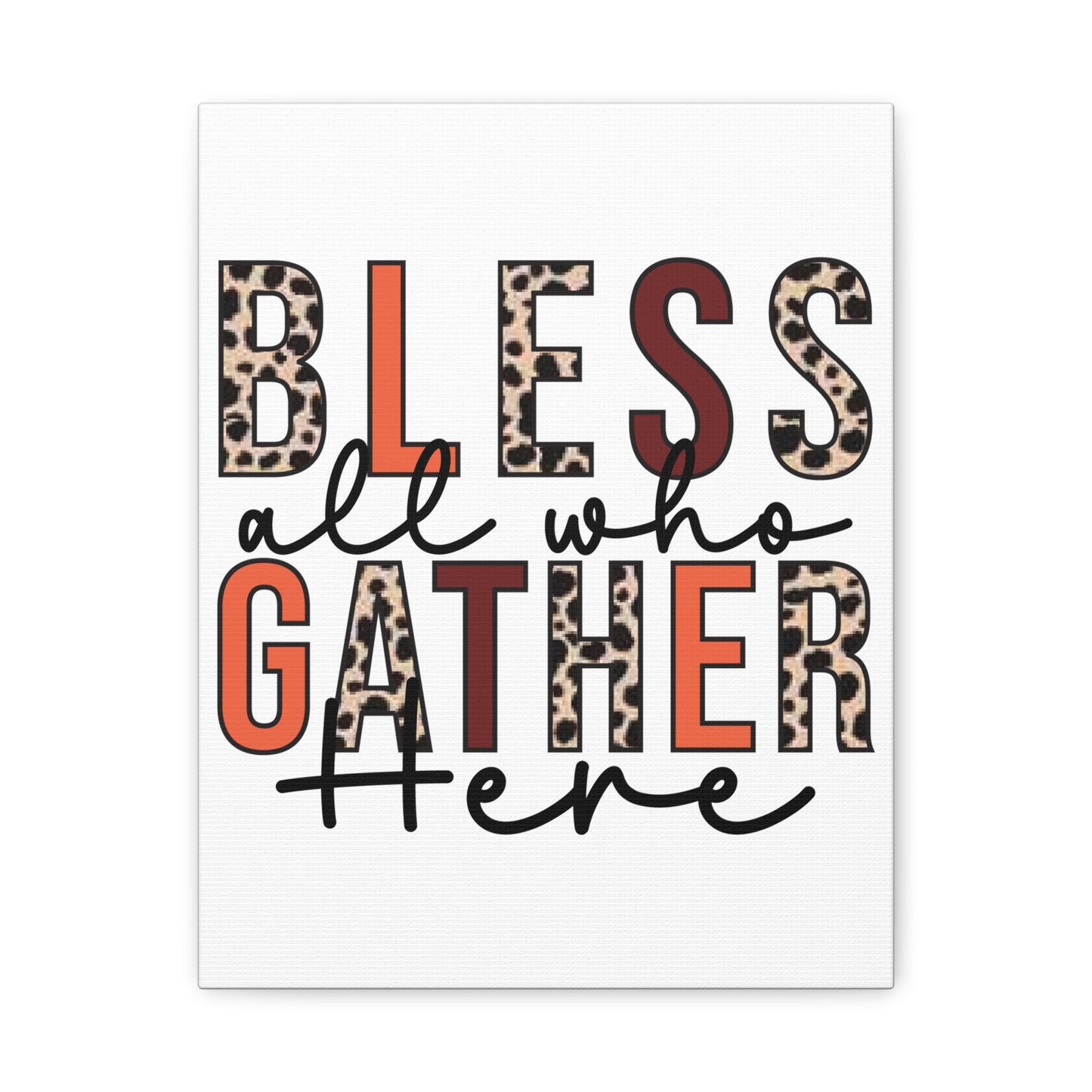 Bless all who gather here Canvas
