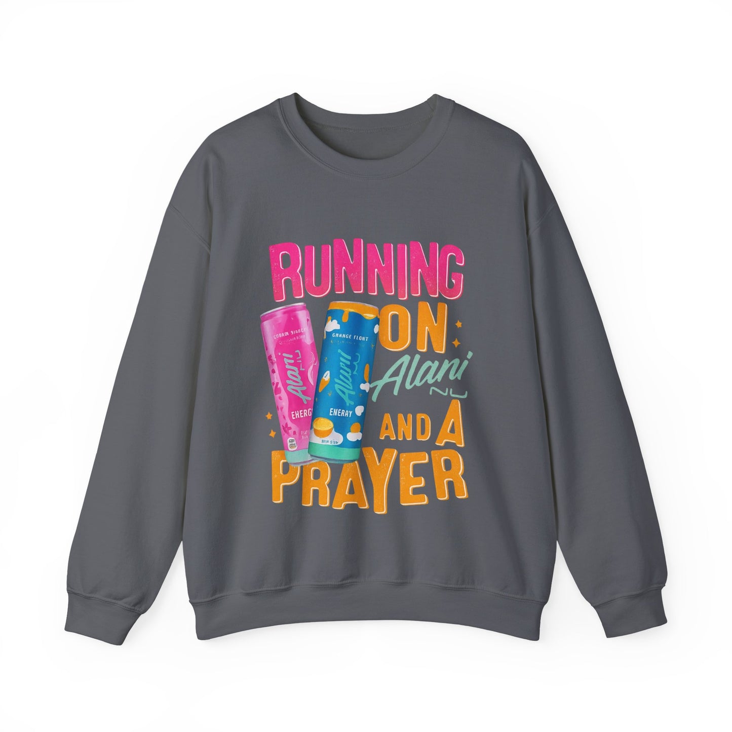 Running on Alani and a Prayer Crewneck Sweatshirt