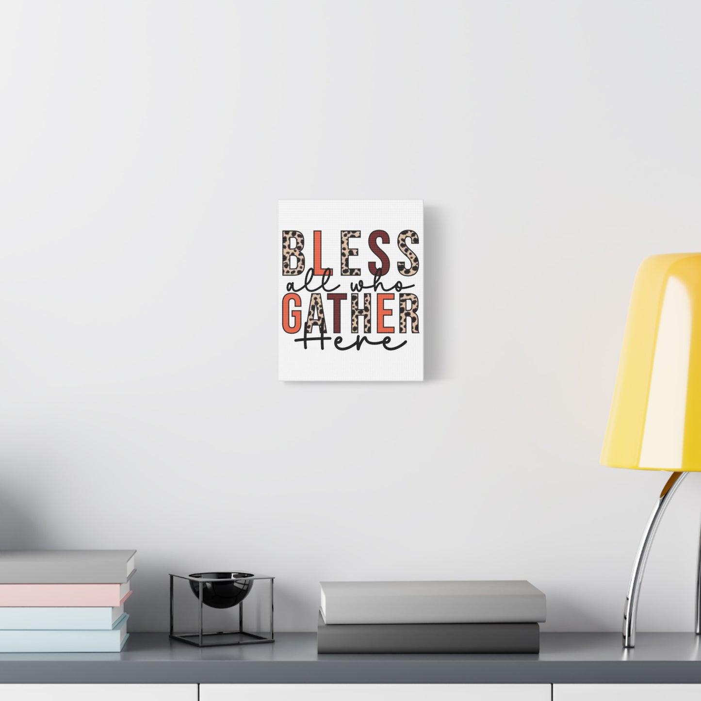 Bless all who gather here Canvas