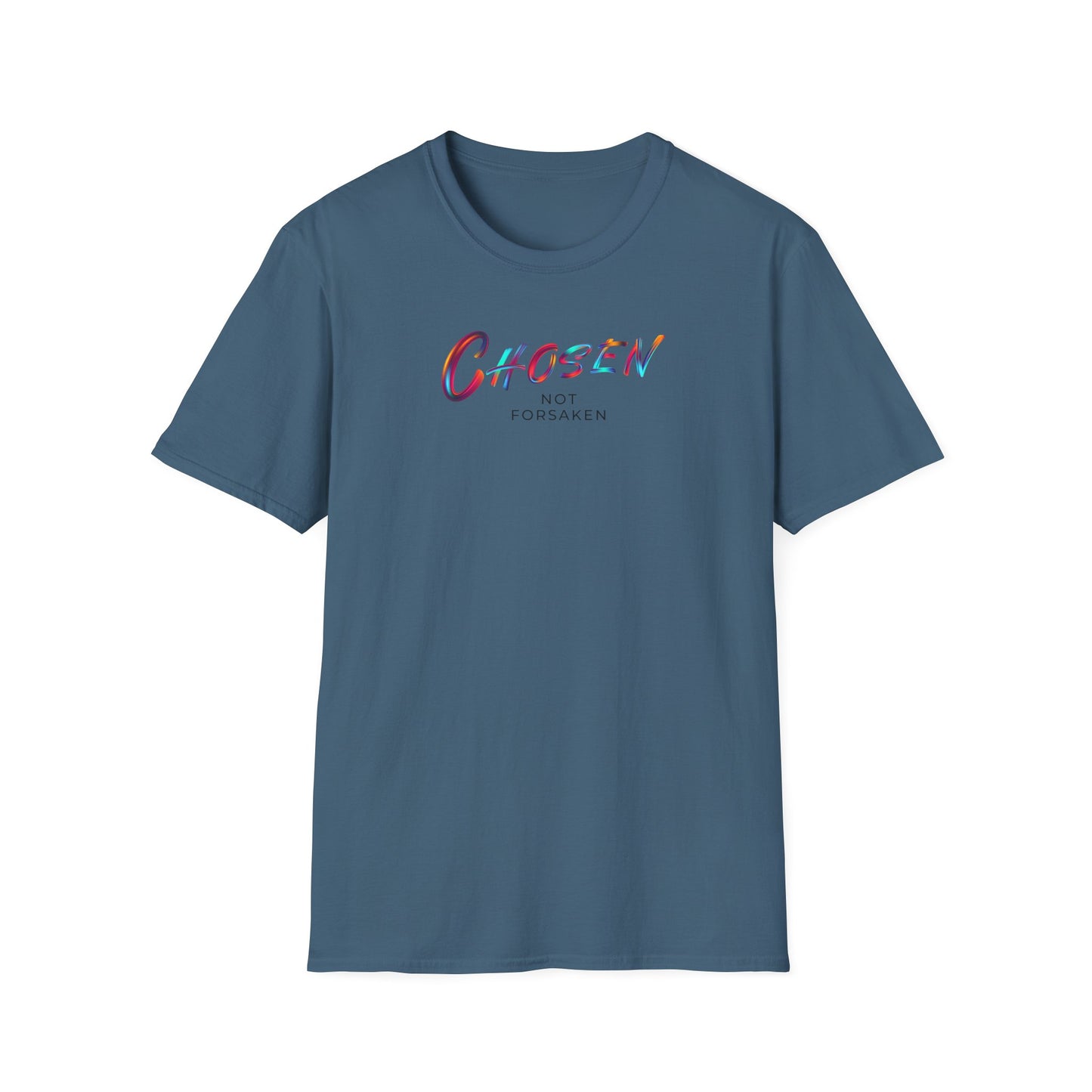 Chosen Not Forsaken Unisex T-Shirt