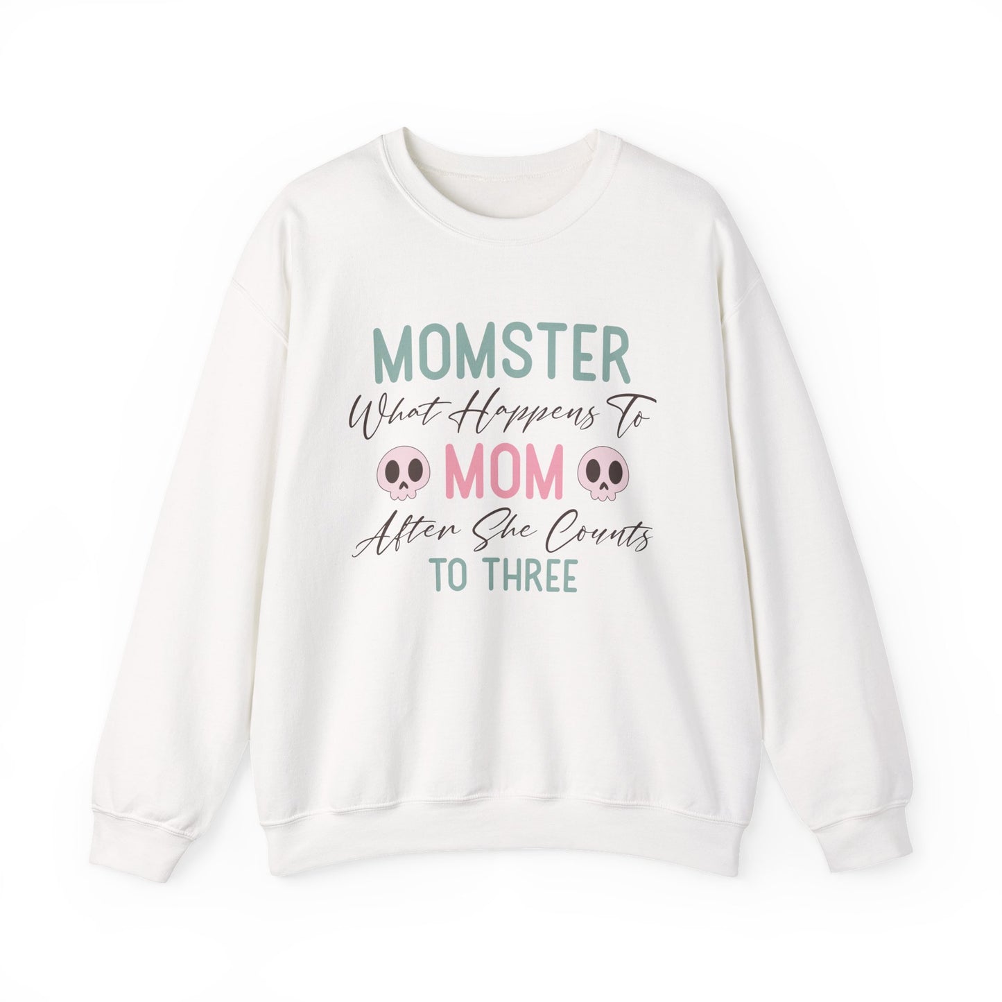 Momster when mom counts to 3 Sweatshirt