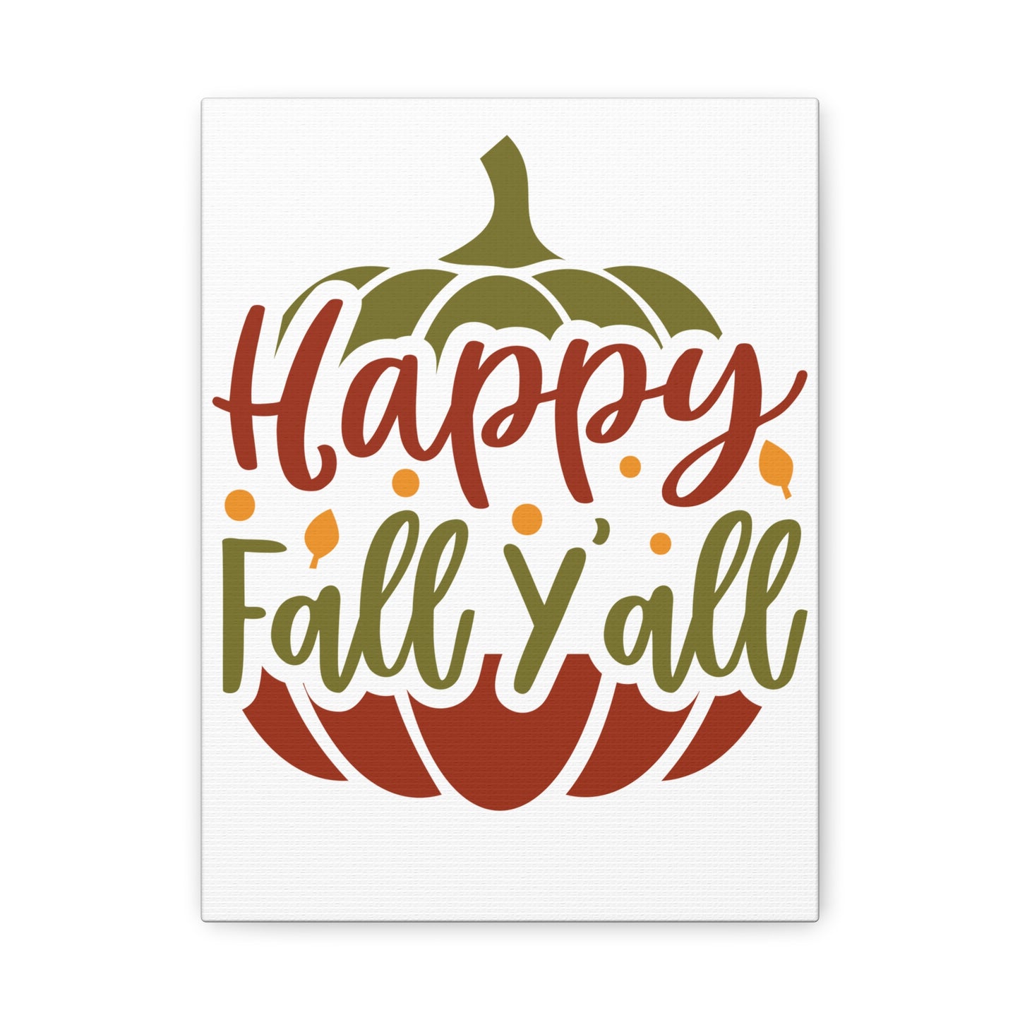 Happy Fall Y'all Canvas