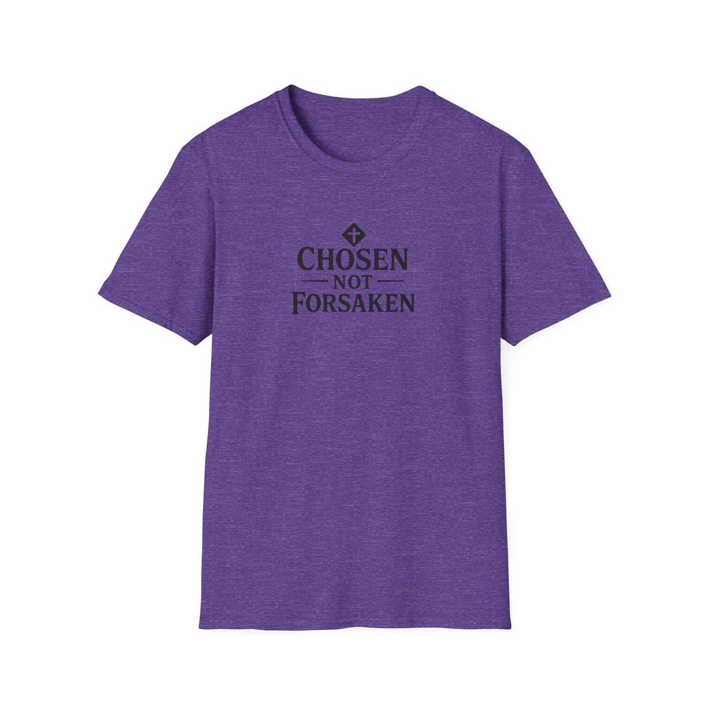 Chosen, Not Forsaken T-Shirt