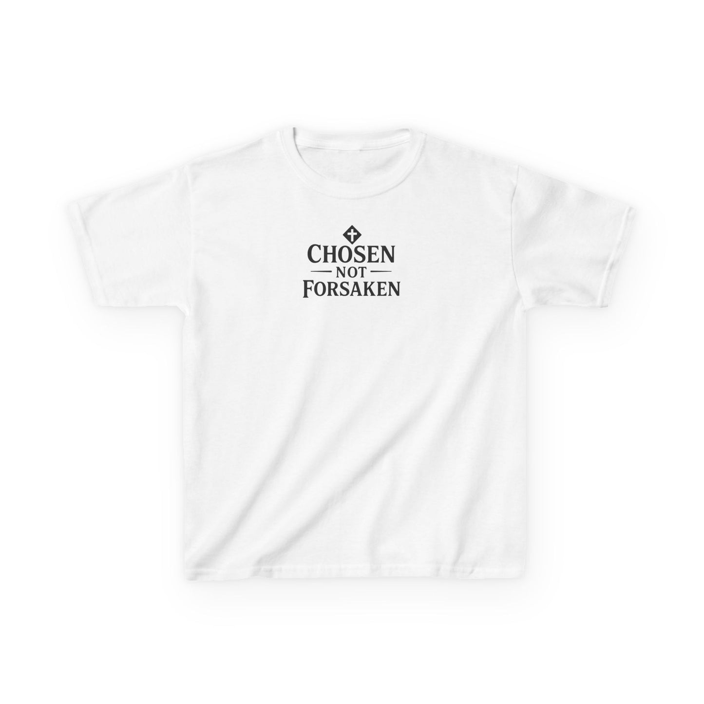 Chosen Not Forsaken Kids T-Shirt